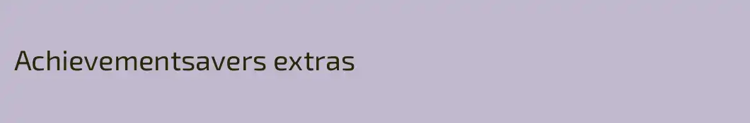 Achievementsavers extras